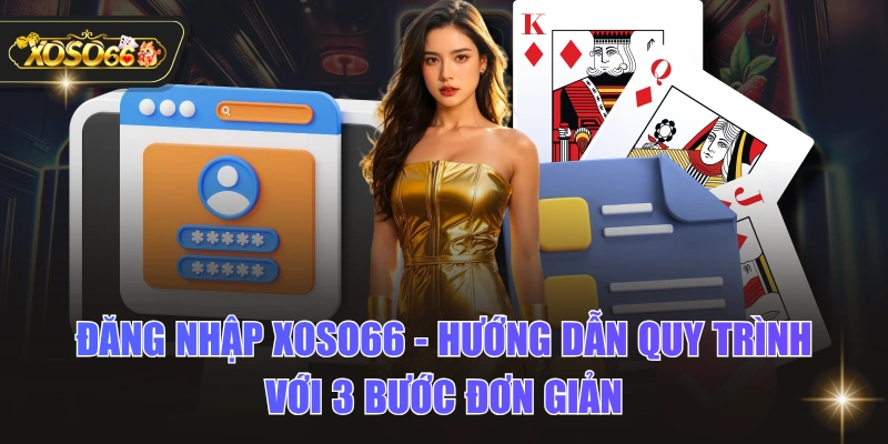 Đăng Nhập XOSO66 - Hướng Dẫn Quy Trình Với 3 Bước Đơn Giản 1 Đăng Nhập XOSO66 - Hướng Dẫn Quy Trình Với 3 Bước Đơn Giản Đăng Nhập XOSO66 - Hướng Dẫn Quy Trình Với 3 Bước Đơn Giản
