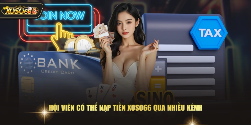 Nạp Tiền XOSO66 – Hướng Dẫn Chi Tiết Nhanh Chóng & An Toàn 2 Nạp Tiền XOSO66 – Hướng Dẫn Chi Tiết Nhanh Chóng & An Toàn Hội viên có thể nạp tiền XOSO66 qua nhiều kênh